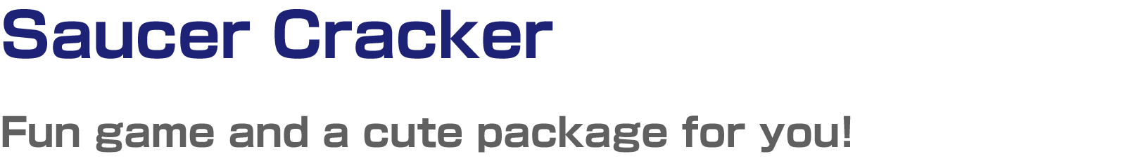 Saucer Cracker
